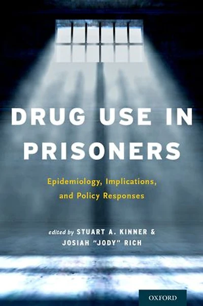 Drug Use Prisoners: Epidemiology, Implications, and Policy Responses