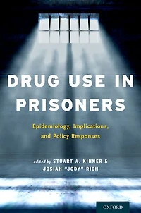 Drug Use Prisoners: Epidemiology, Implications, and Policy Responses