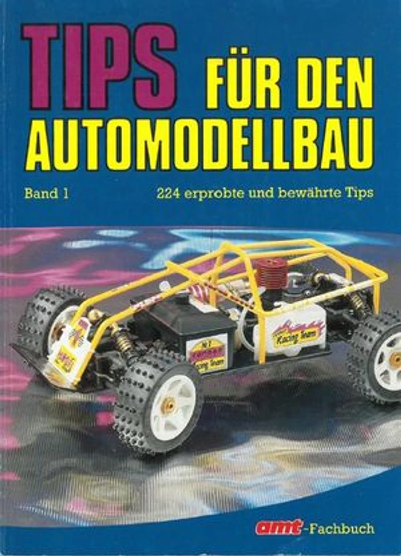 Tips für den Automodellbau: 224 erprobte und bewährte Tips
