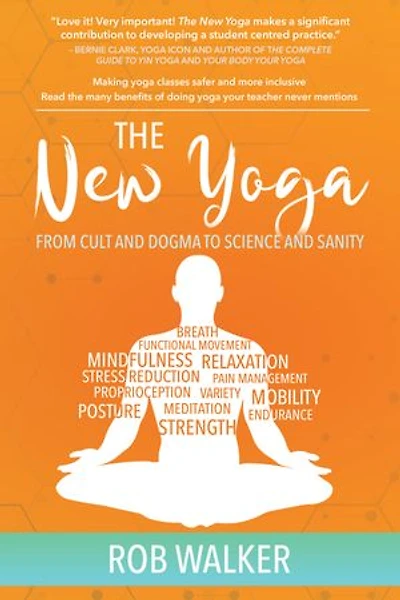 The New Yoga: From Cults and Dogma to Science Sanity