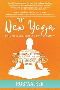 The New Yoga: From Cults and Dogma to Science Sanity