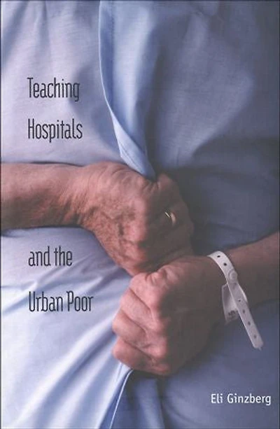 Teaching Hospitals And The Urban Poor