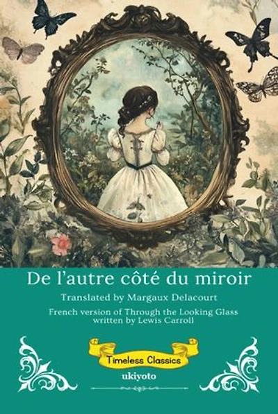 De l'autre côté du miroir | French Version of Through The Looking Glass