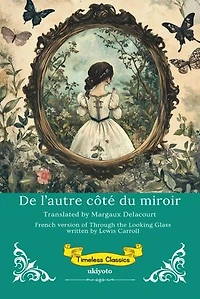 De l'autre côté du miroir | French Version of Through The Looking Glass