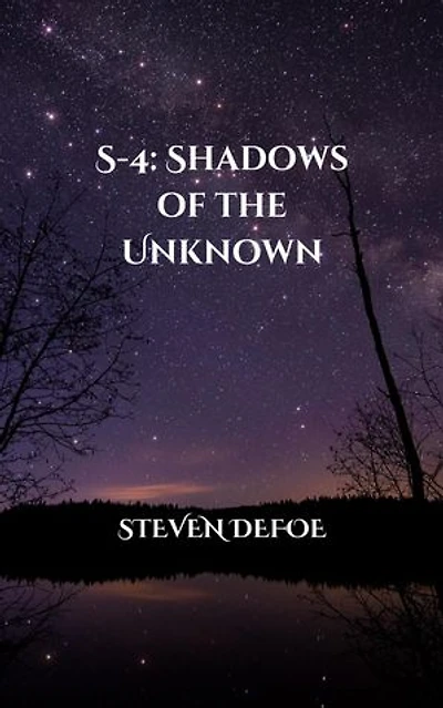 S-4: Shadows of the Unknown