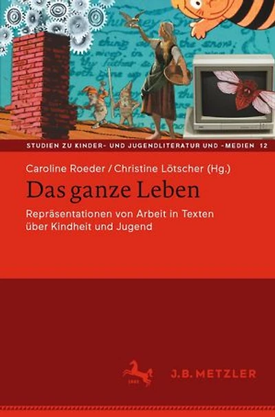Das ganze Leben – Repräsentationen von Arbeit in Texten über Kindheit und Jugend