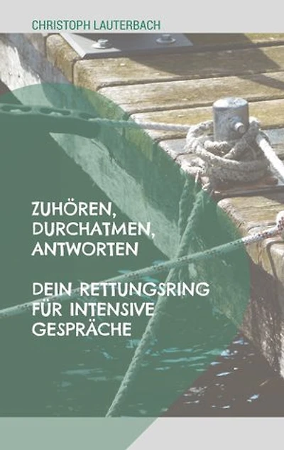 Zuhören, Durchatmen, Antworten: Dein Rettungsring für intensive Gespräche