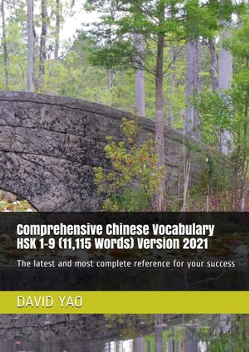 Comprehensive Chinese Vocabulary HSK 1-9 (11,115 Words) Version 2021 汉语水平考试词汇大全: The latest and most complete reference for your success 最新、最完整词汇参考