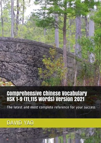 Comprehensive Chinese Vocabulary HSK 1-9 (11,115 Words) Version 2021 汉语水平考试词汇大全: The latest and most complete reference for your success 最新、最完整词汇参考