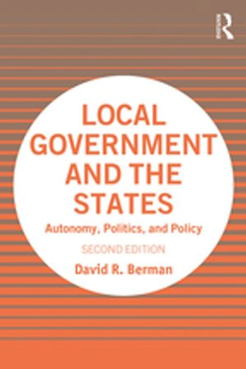 Local Government And The States: Autonomy, Politics, Policy