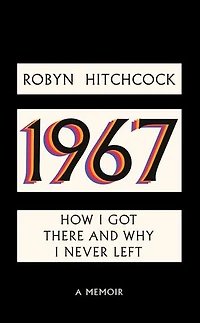1967: How I Got There and Why Never Left