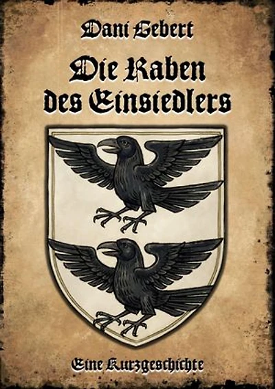Die Raben des Einsiedlers: Eine historische Kurzgeschichte