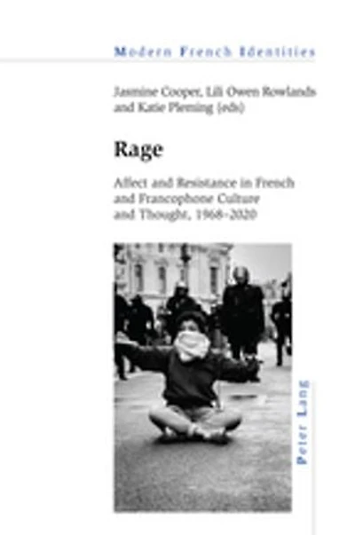 Rage: Affect and Resistance French Francophone Culture Thought, 1968-2020