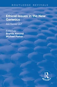 Ethical Issues the New Genetics: Are Genes Us?