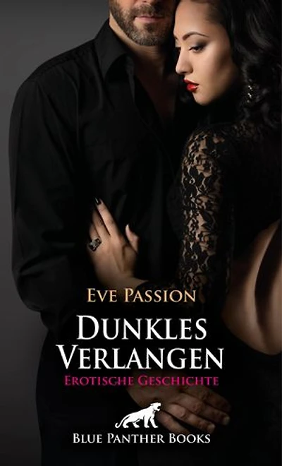 Dunkles Verlangen | Erotische Geschichte: Nur die Berührung und die Phantasie stimulieren ...