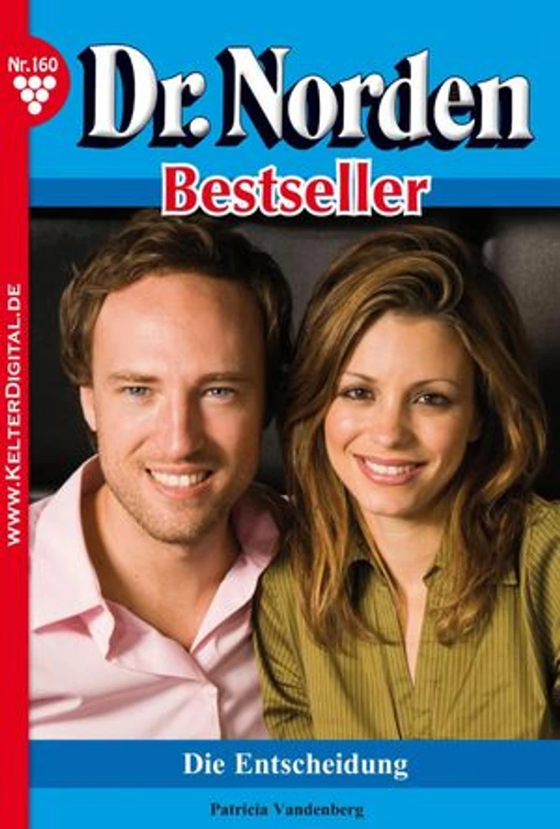 Die Entscheidung: Dr. Norden Bestseller 160 – Arztroman