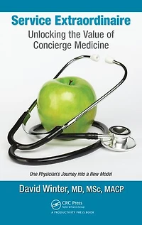 Service Extraordinaire: Unlocking The Value Of Concierge Medicine