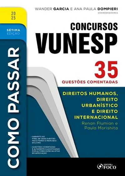 Como Passar em Concursos Vunesp - 7ª Ed -2025: Direitos Humanos, Urbanístico e Internacional