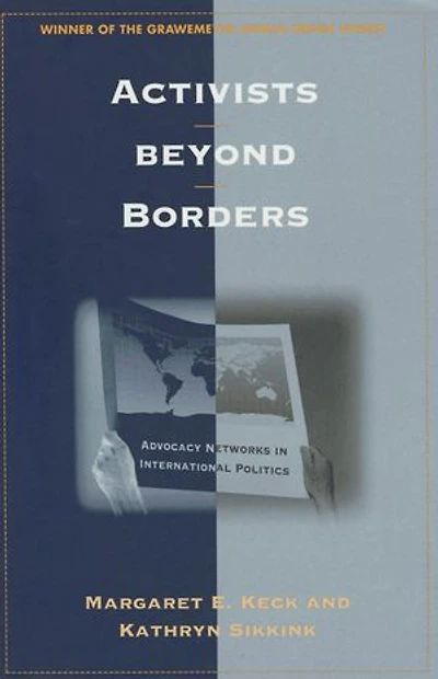 Activists beyond Borders: Advocacy Networks International Politics