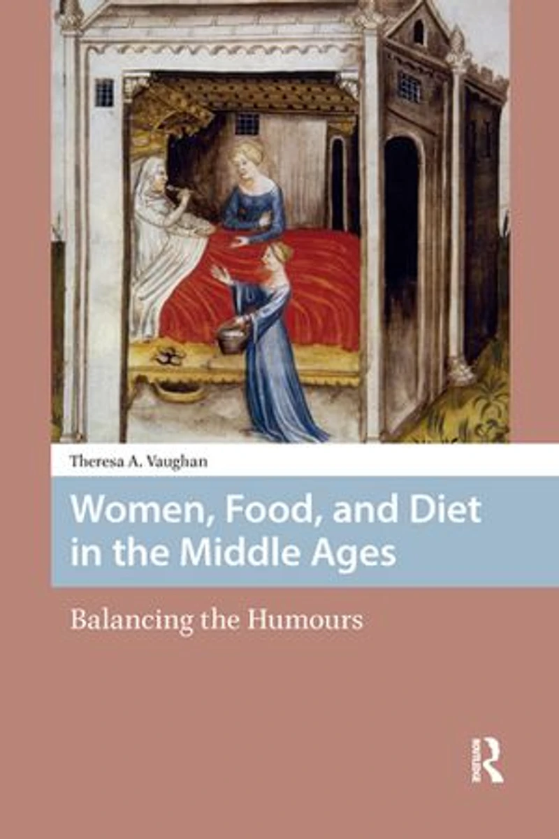 Women, Food, and Diet the Middle Ages: Balancing Humours
