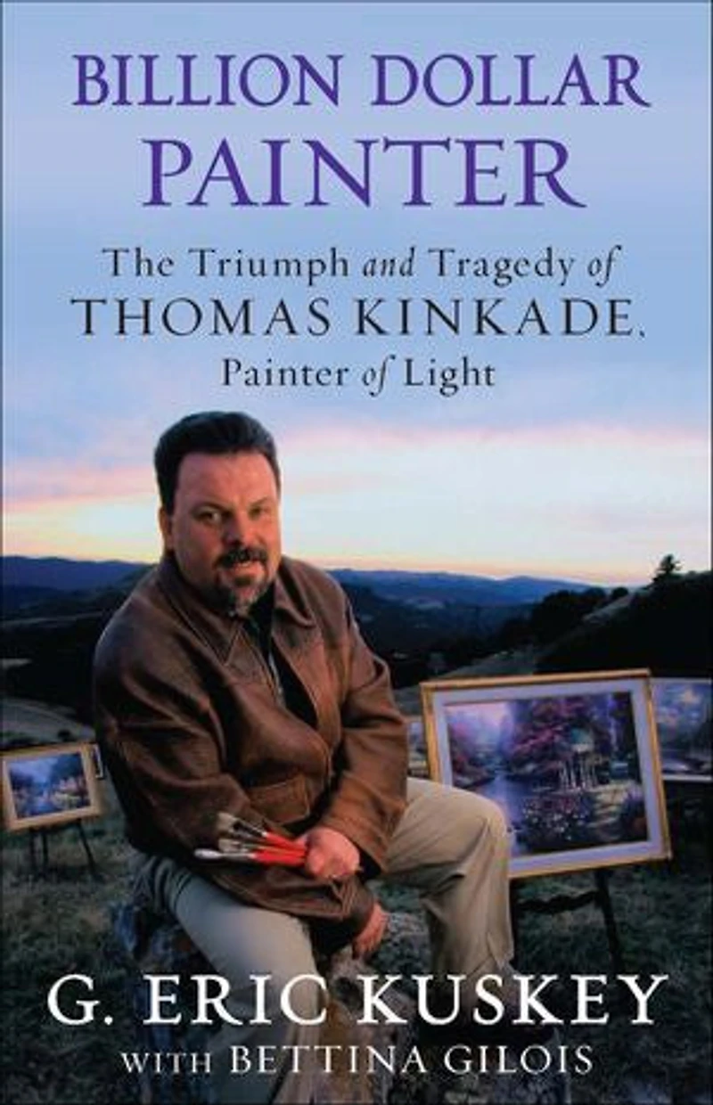 Billion Dollar Painter: The Triumph and Tragedy of Thomas Kinkade, Painter Light