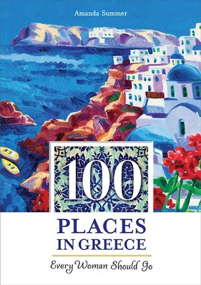 100 Places Greece Every Woman Should Go