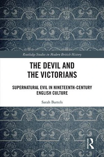 the Devil and Victorians: Supernatural Evil Nineteenth-Century English Culture