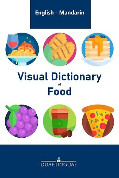 Visual Dictionary of Food: English - Chinese Visual Dictionaries, #1