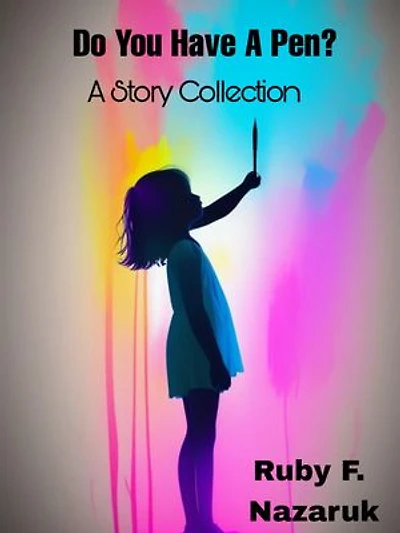 Do You Have A Pen?: A Story Collection