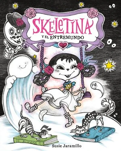 Skeletina y el Entremundo / and the In-Between World (Spanish ed.)
