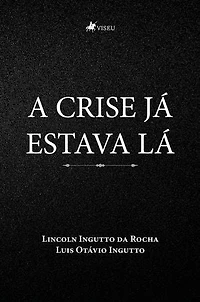 A Crise Já Estava Lá