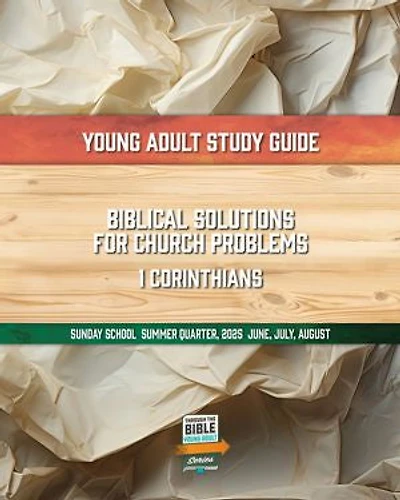 Young Adult Quarterly, Summer 2025: Biblical Solutions for Church Problems