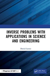 Inverse Problems with Applications Science and Engineering