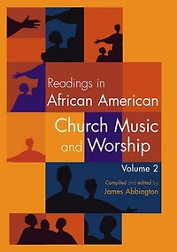 Readings in African American Church Music and Worship Volume 2