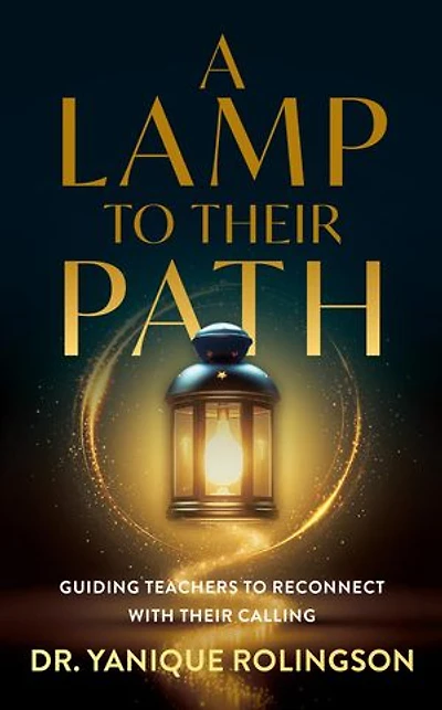 A Lamp to Their Path: Guiding Teachers to Reconnect with Their Calling