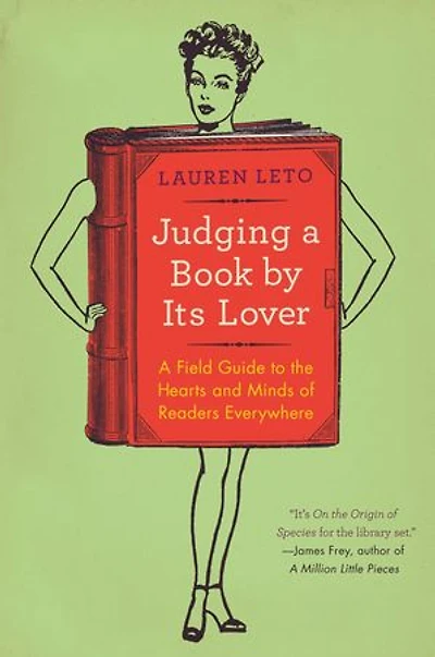 Judging A Book by Its Lover: Field Guide to the Hearts and Minds of Readers Everywhere