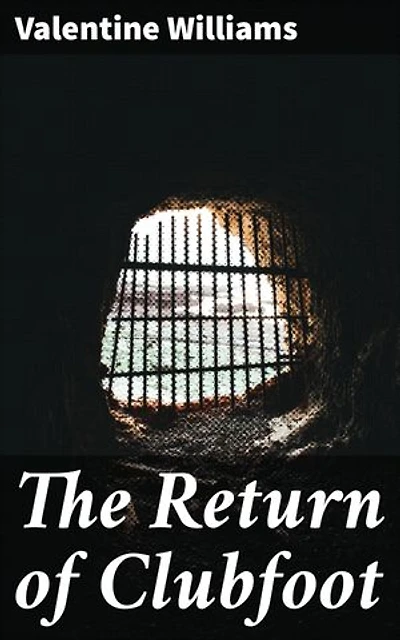The Return of Clubfoot: Enriched edition. A Masterful Espionage Thriller of Intrigue and Suspense