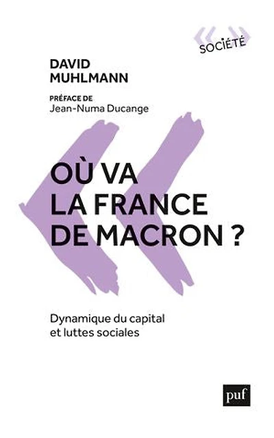 Où va la France de Macron ?: dynamique du capital et luttes sociales
