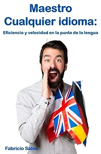 Maestro Cualquier idioma: Eficiencia y velocidad en la punta de la lengua
