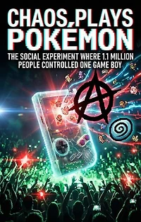 Chaos, Plays Pokemon: The Social Experiment Where 1.1 Million People Controlled One Game Boy
