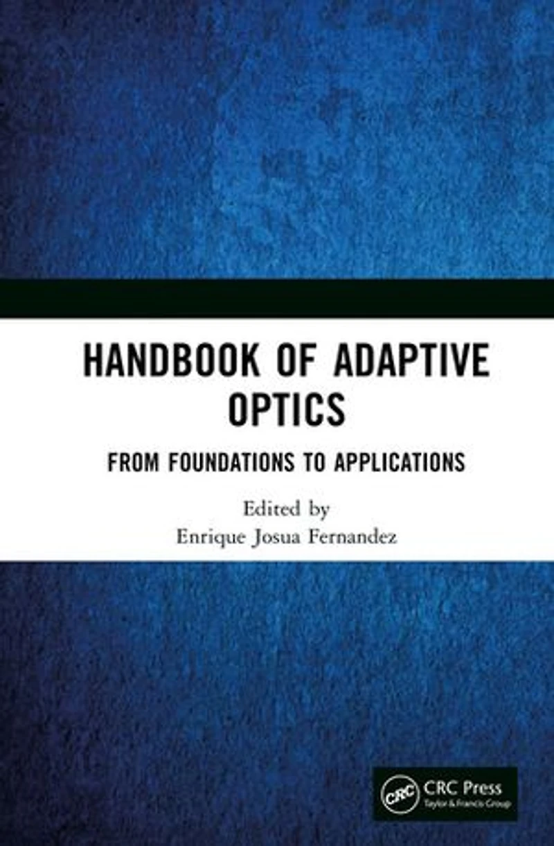 Handbook of Adaptive Optics: From Foundations to Applications