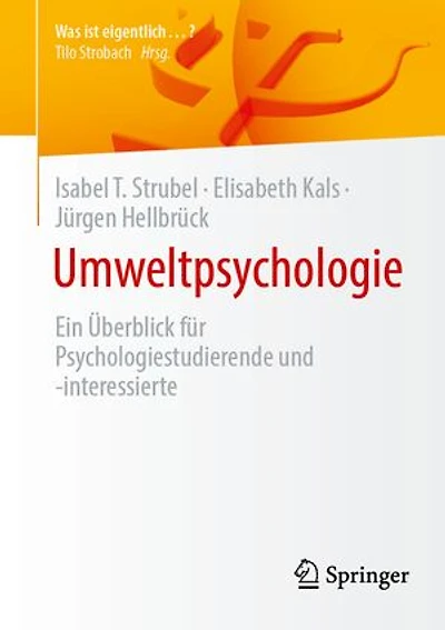 Umweltpsychologie: Ein Uberblick fur Psychologiestudierende und -interessierte