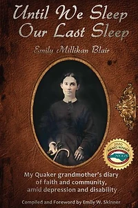 Until We Sleep Our Last Sleep: My Quaker Grandmother's Diary Of Faith And Community, Amid Depression Disability