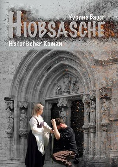 Hiobsasche: Historischer Mühlhausen Roman - Band 3 -