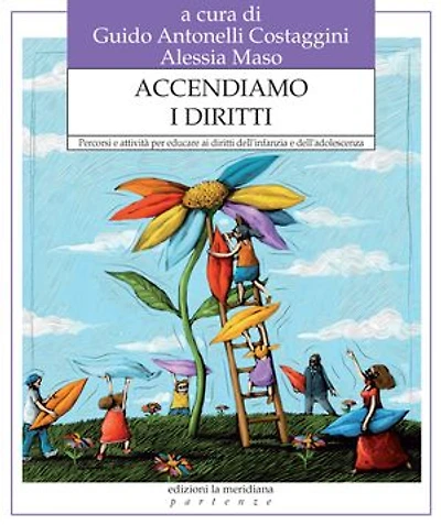 Accendiamo i diritti: Percorsi e attività per educare ai diritti dell'infanzia e dell'adolescenza
