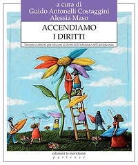 Accendiamo i diritti: Percorsi e attività per educare ai diritti dell'infanzia e dell'adolescenza