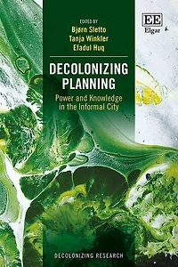Decolonizing Planning: Power and Knowledge in the Informal City
