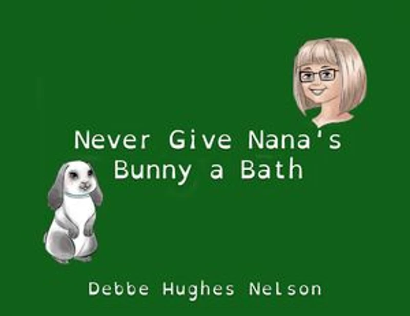 Never Give Nana's Bunny a Bath