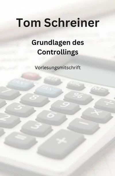 Grundlagen des Controllings: Vorlesungsmitschrift