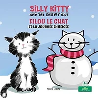 Filou Le Chat Et La Journée Enneigée (Silly Kitty and the Snowy Day) Bilingual Eng/Fre